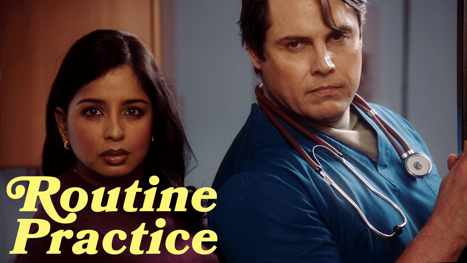 Portrait of a serious male doctor in blue scrubs with a stethoscope and a woman with long dark hair, with the text 'Routine Practice' in yellow.