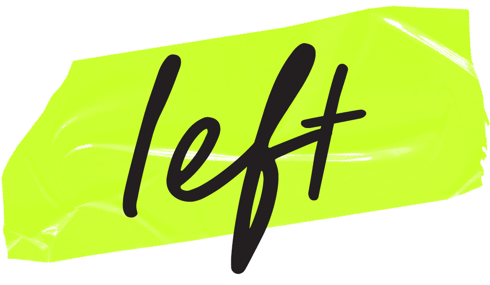 Black handwritten word 'left' on an irregular bright yellow-green paint stroke background.