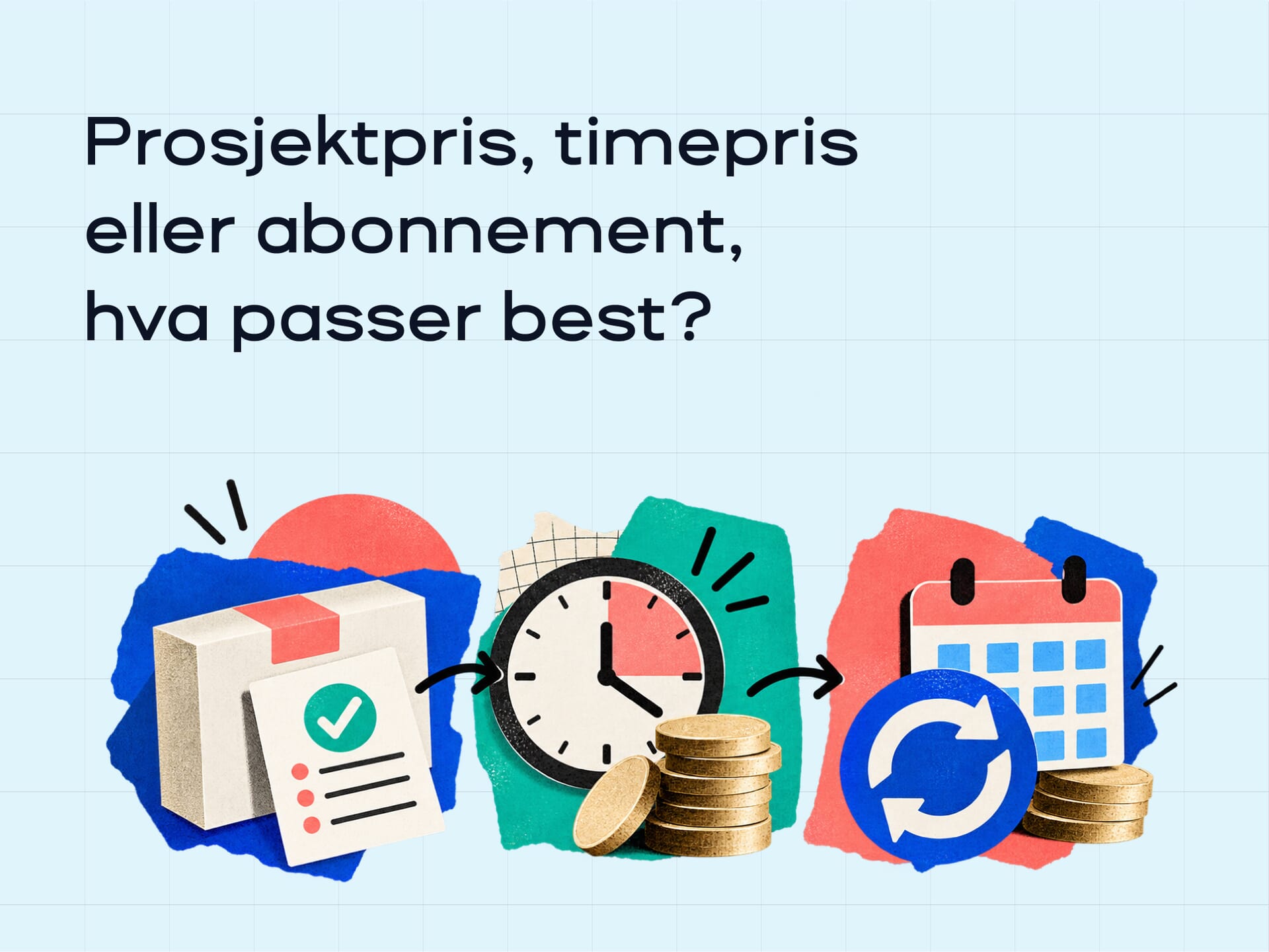 Prosjektpris, timepris eller abonnement: hva passer best?