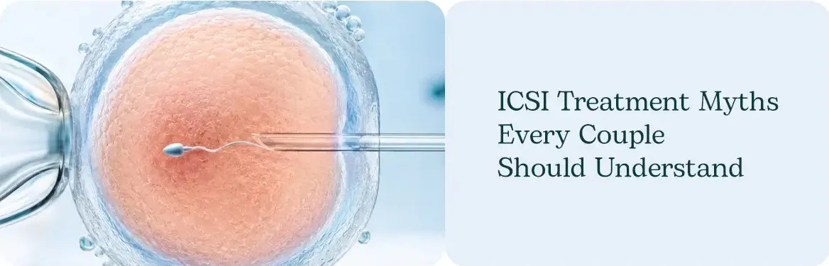 ICSI Treatment Myths