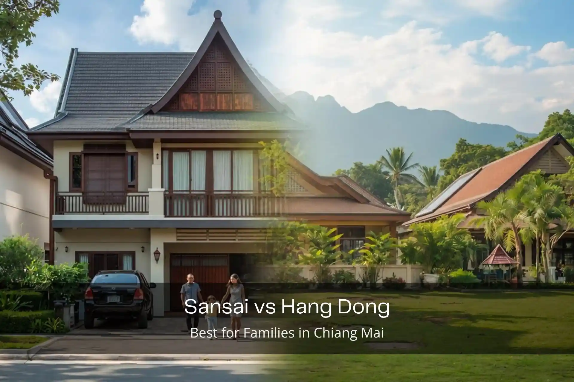 Sansai vs Hang Dong: Best for Families Chiang Mai