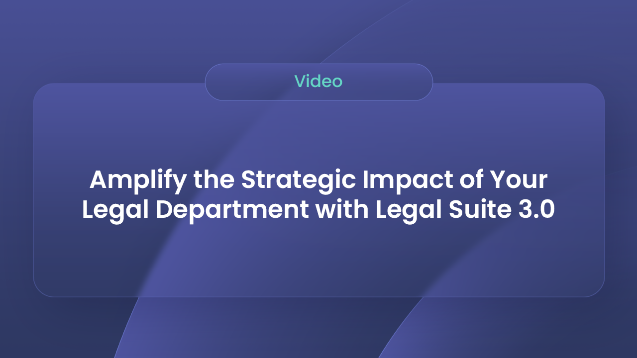 Watch the video Amplify the Strategic Impact of Your Legal Department