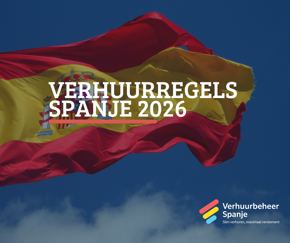 Verhuurregels Spanje 2026: dit moet je weten als eigenaar