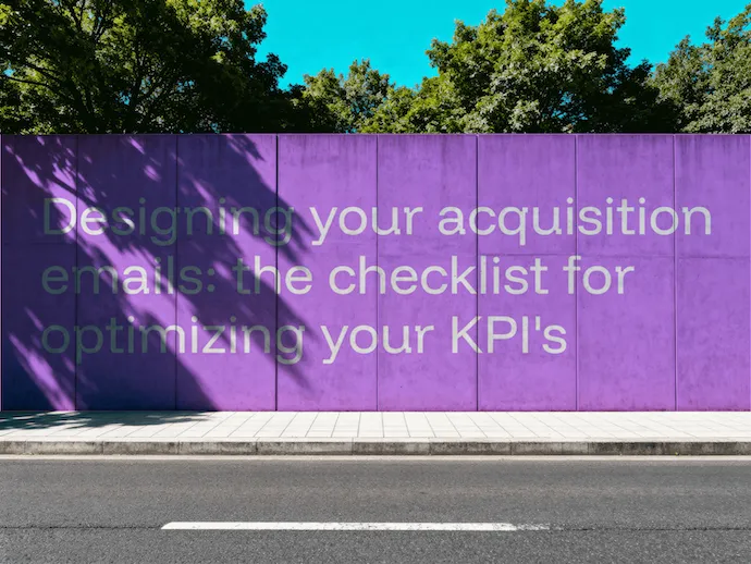 Progettare le tue email di acquisizione: la checklist per ottimizzare i tuoi KPI