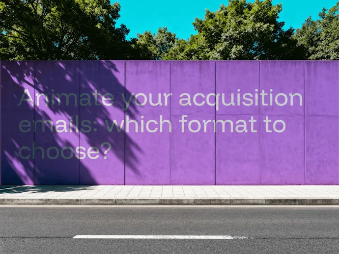 Animate your acquisition emails: which format to choose?