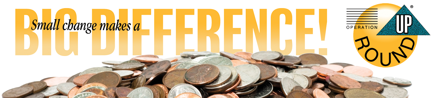 Small change can make a big difference Operation Round Up graphic