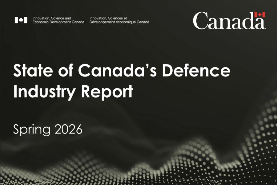 State of Canada’s Defence Industry Report- Spring 2026