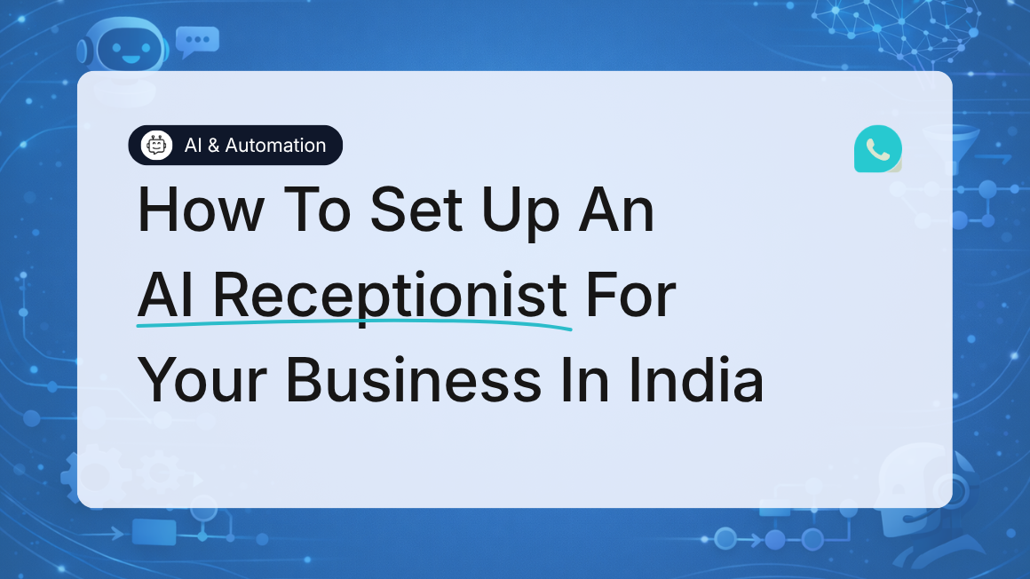 How to Set Up an AI Receptionist for Your Business in India 