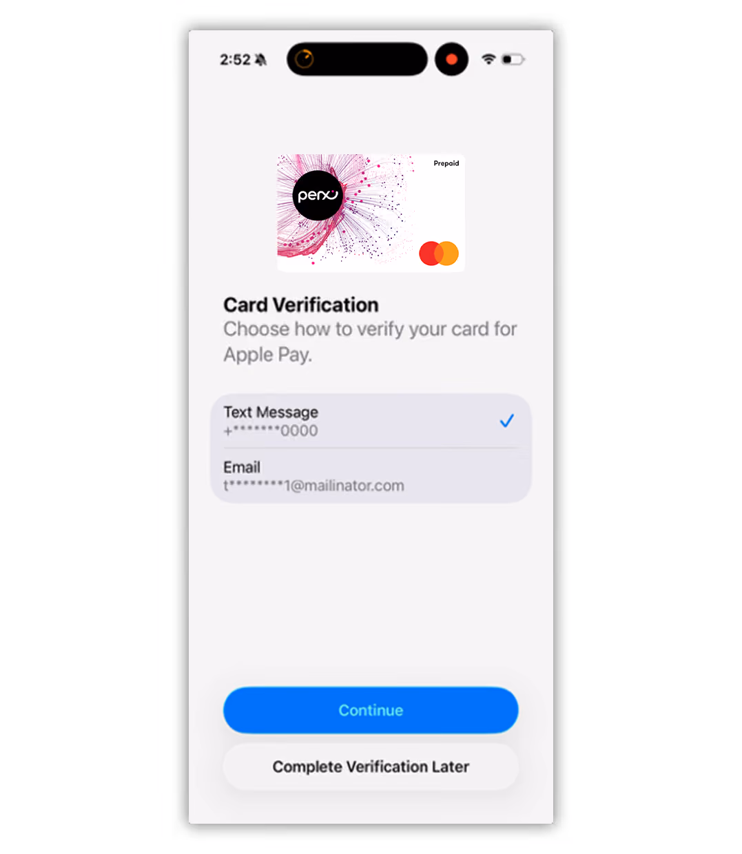 Apple Pay card verification screen showing a prepaid Perx Mastercard with options to verify by text message or email, with text message selected and buttons for Continue and Complete Verification Later.