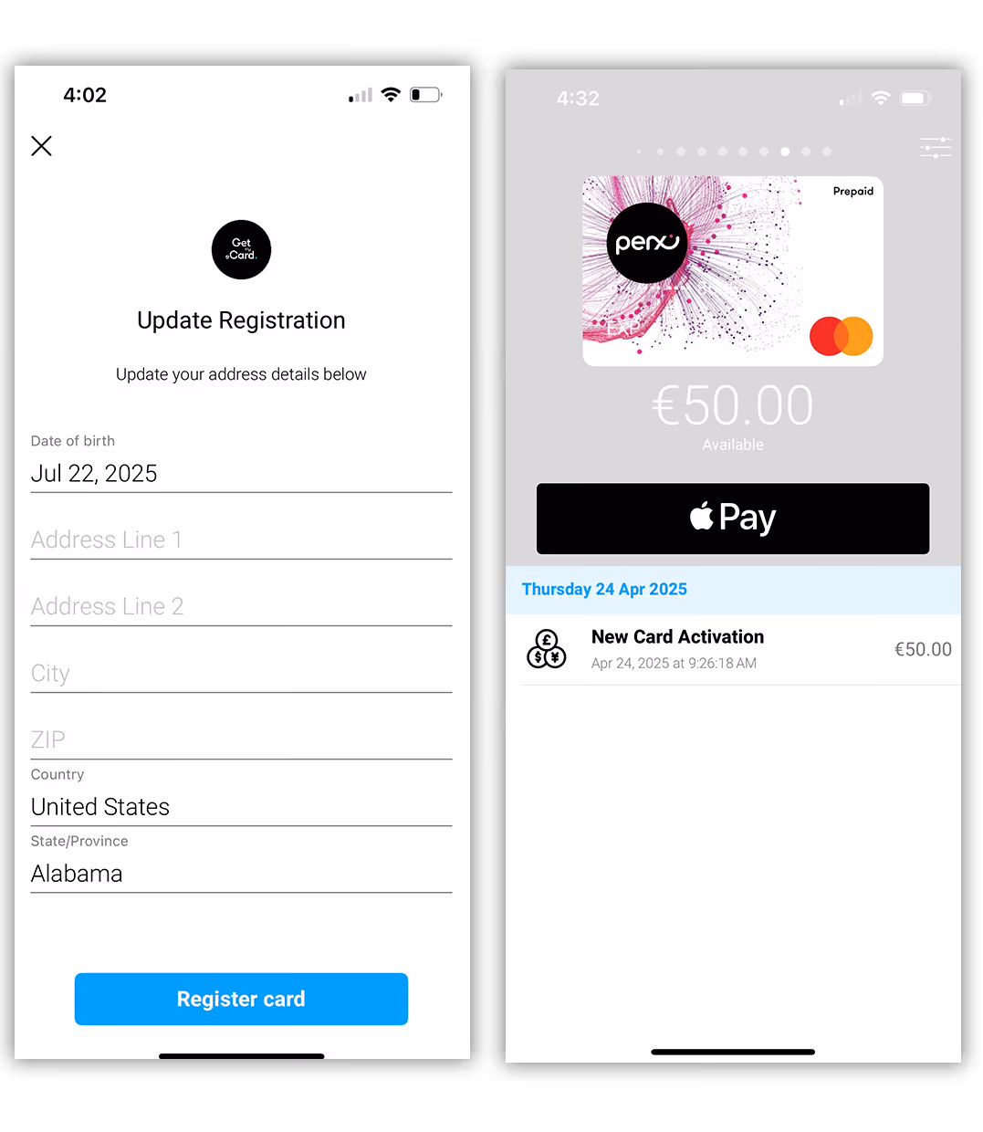 Two smartphone screens: left screen shows Update Registration form with date of birth Jul 22, 2025, and empty address fields, with a blue Register card button; right screen shows a prepaid Perx card with €50 balance, Apple Pay button, and a transaction titled New Card Activation on April 24, 2025.