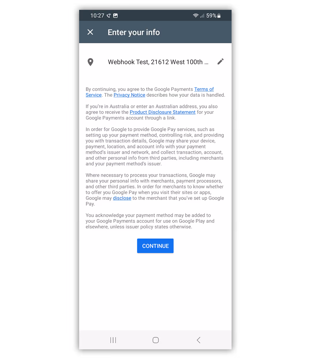 Google Payments consent screen on a mobile device showing address input, terms of service, privacy notice, product disclosure statement, and a blue Continue button.