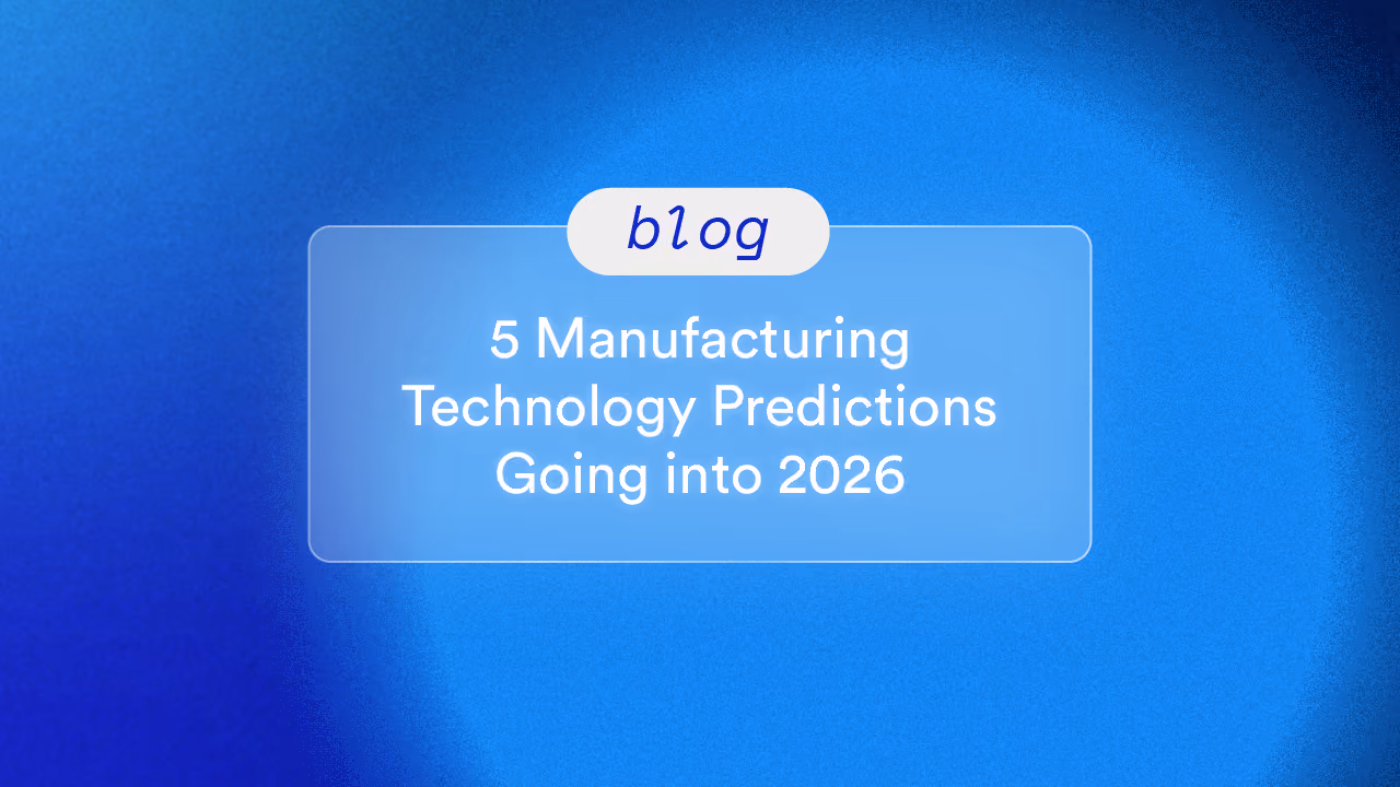 5 Manufacturing Technology Predictions Going into 2026