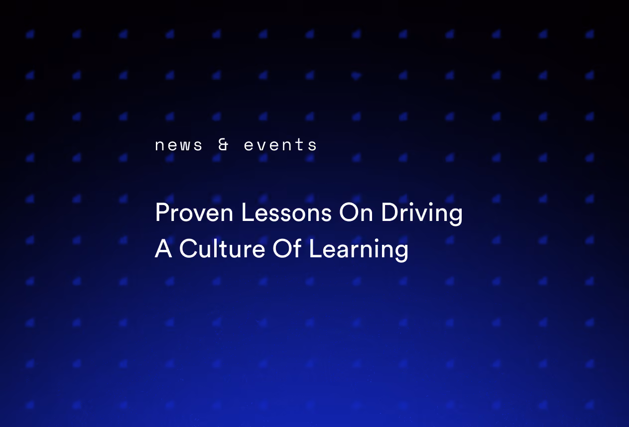 Proven Lessons On Driving A Culture Of Learning