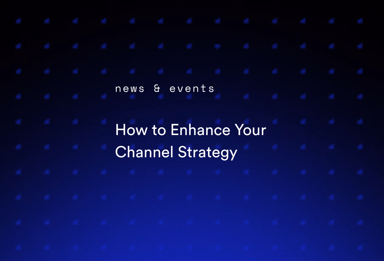 How to Enhance Your Channel Strategy