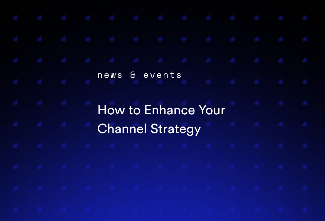 How to Enhance Your Channel Strategy