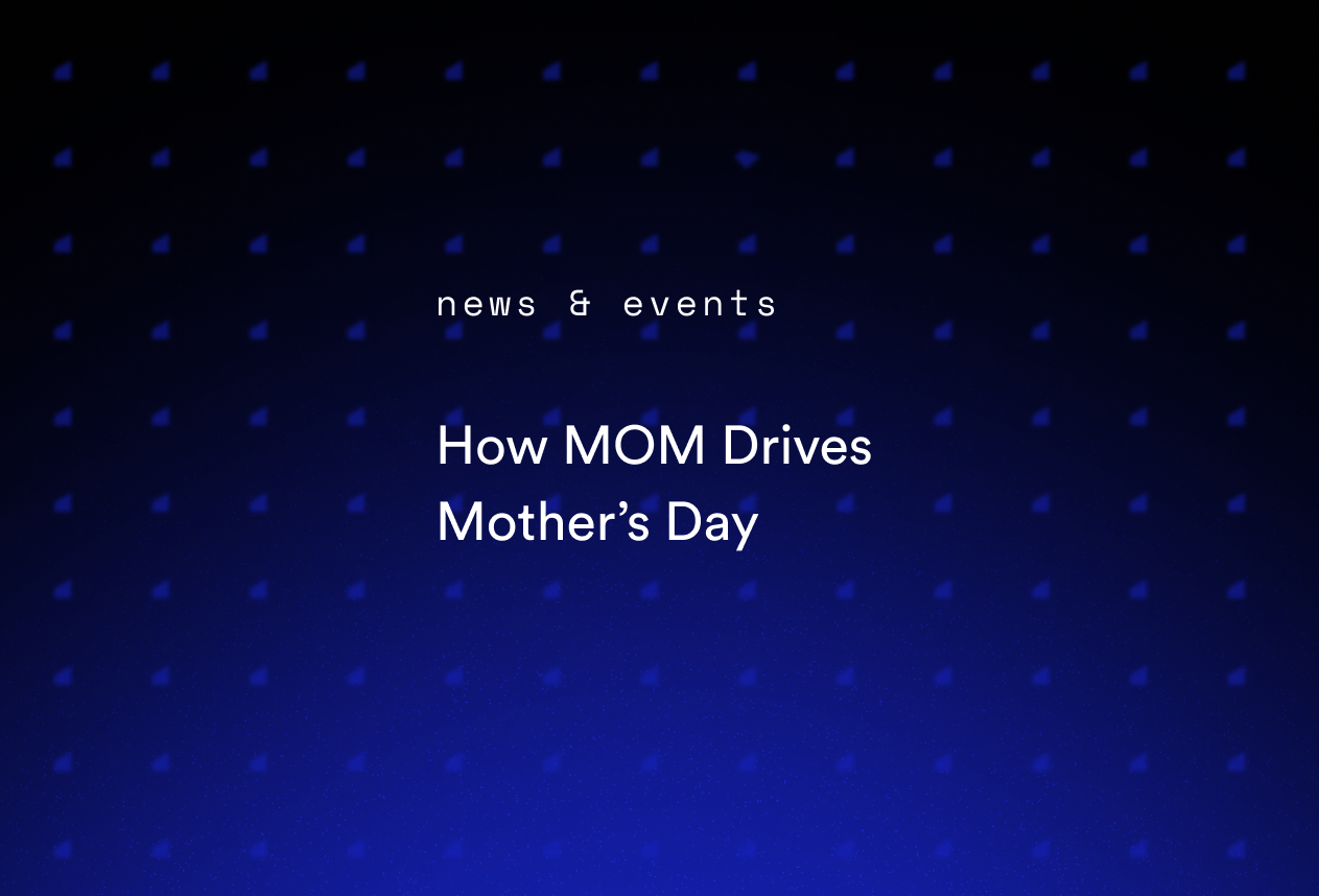 How MOM Drives Mother’s Day