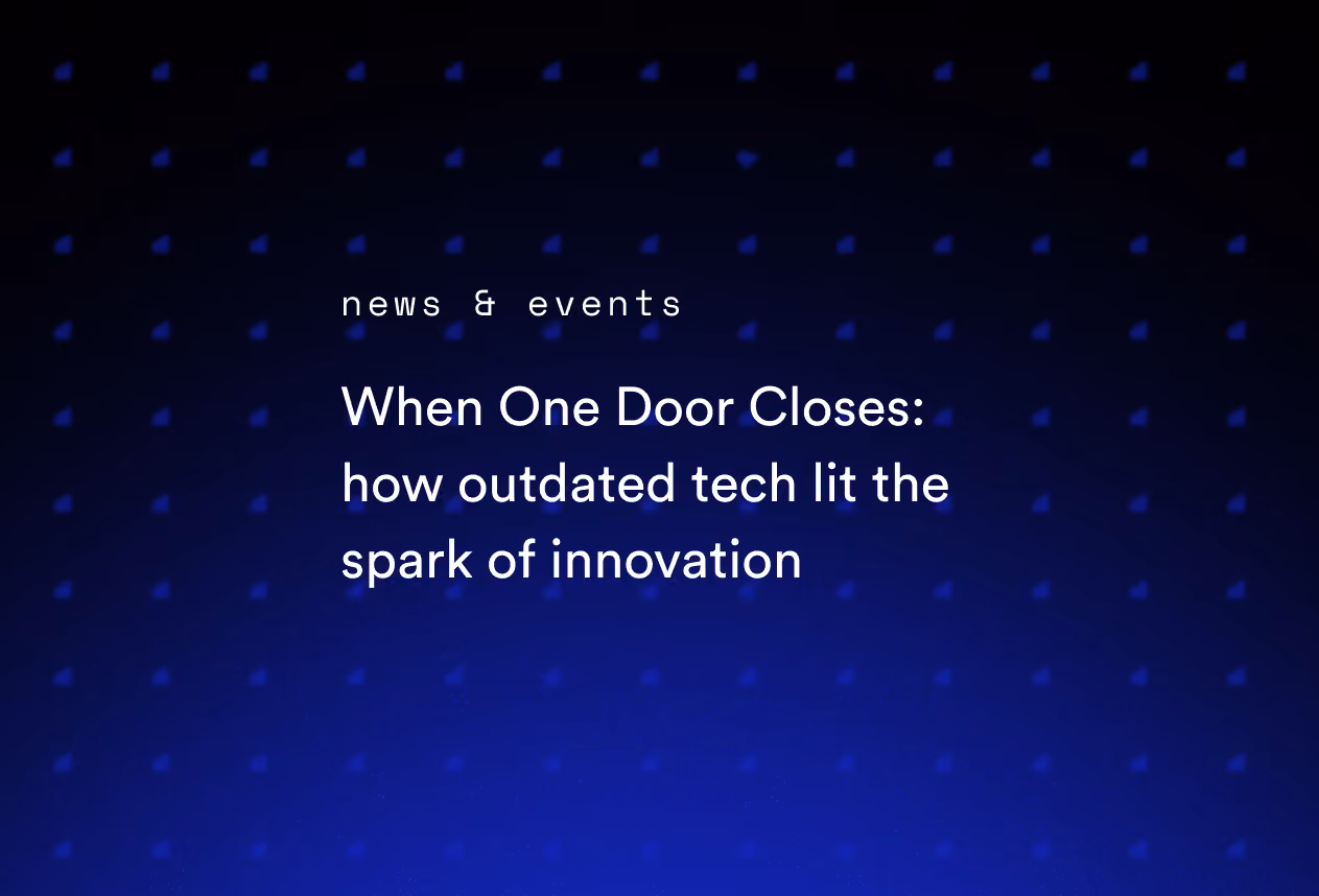 When One Door Closes: How Outdated Tech Lit the Spark of Innovation