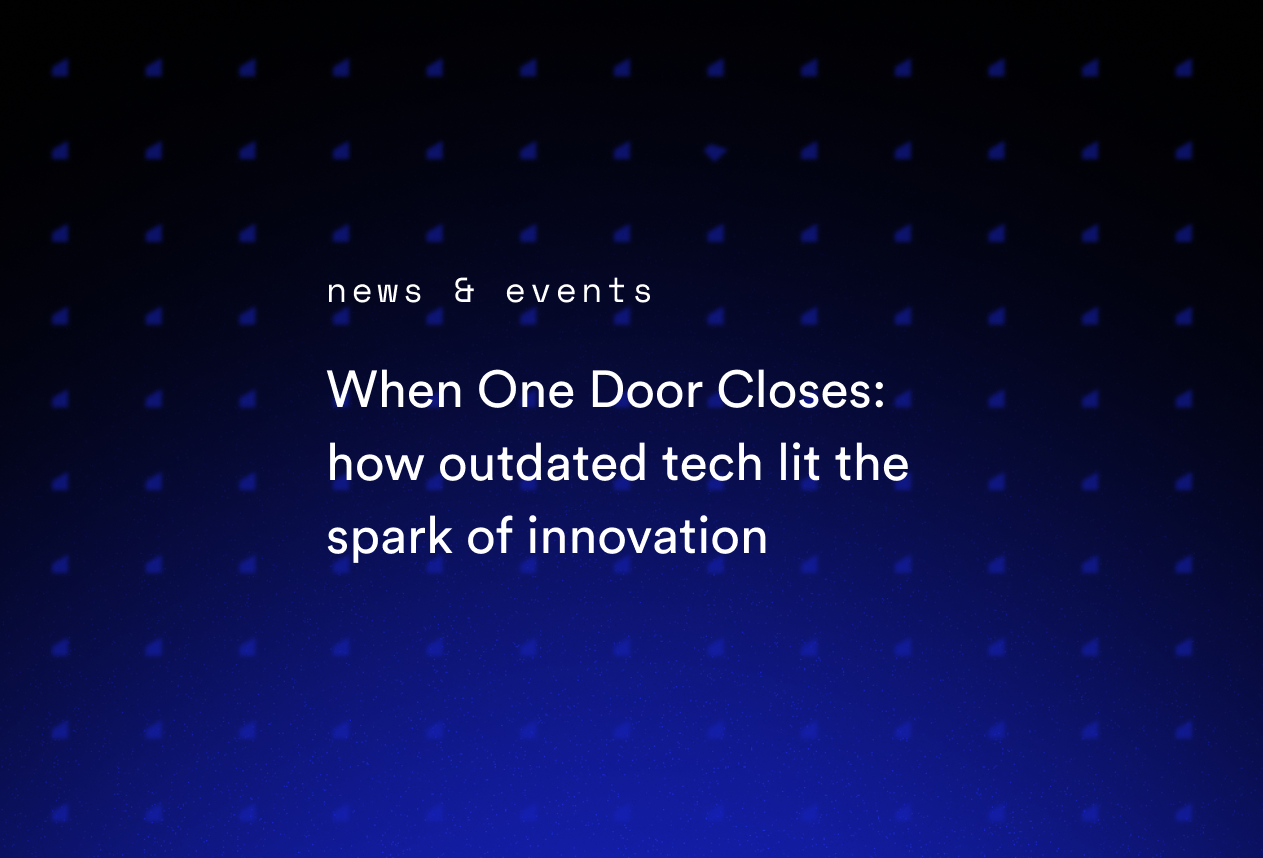 When One Door Closes: How Outdated Tech Lit the Spark of Innovation