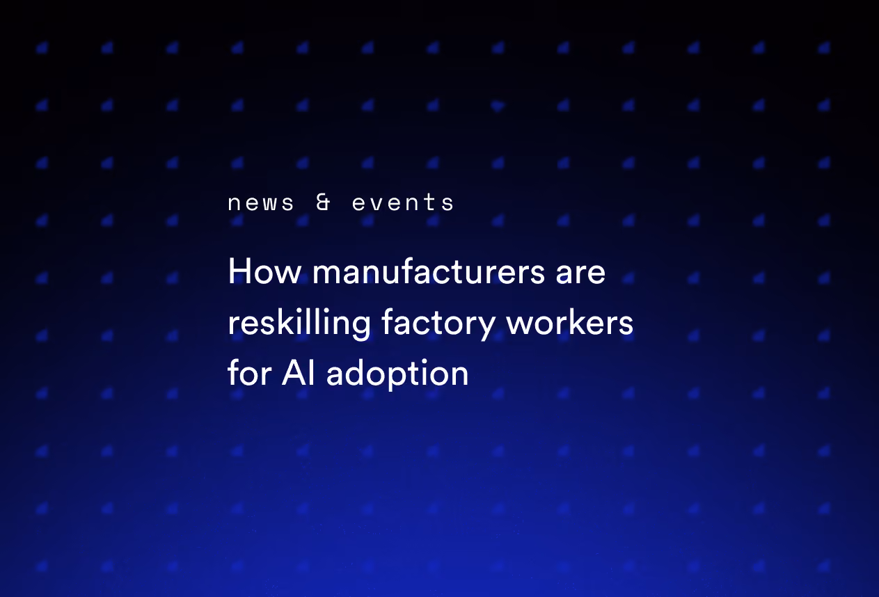 How Manufacturers Are Reskilling Factory Workers for AI Adoption