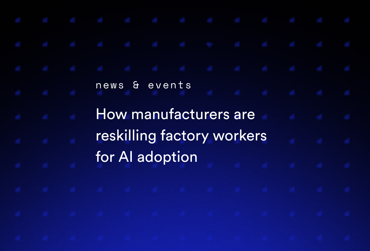 How Manufacturers Are Reskilling Factory Workers for AI Adoption