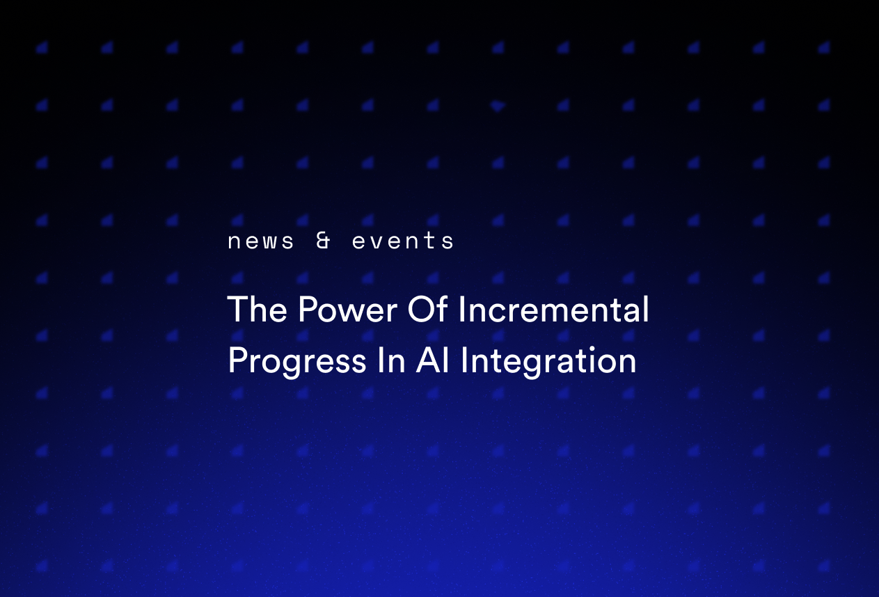 The Power Of Incremental Progress In AI Integration