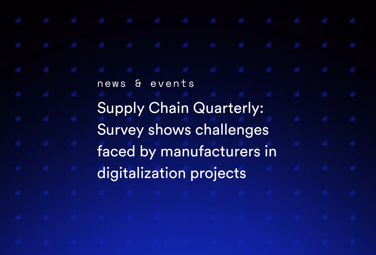 Supply Chain Quarterly: Survey shows challenges faced by manufacturers in digitalization projects