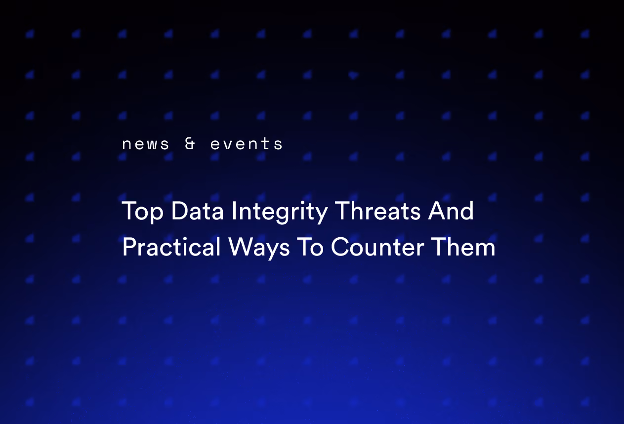 Top Data Integrity Threats And Practical Ways To Counter Them