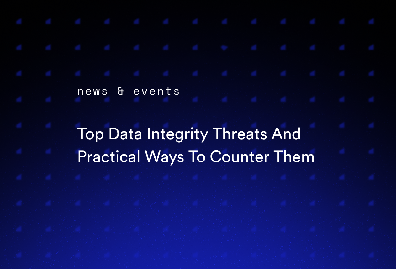 Top Data Integrity Threats And Practical Ways To Counter Them