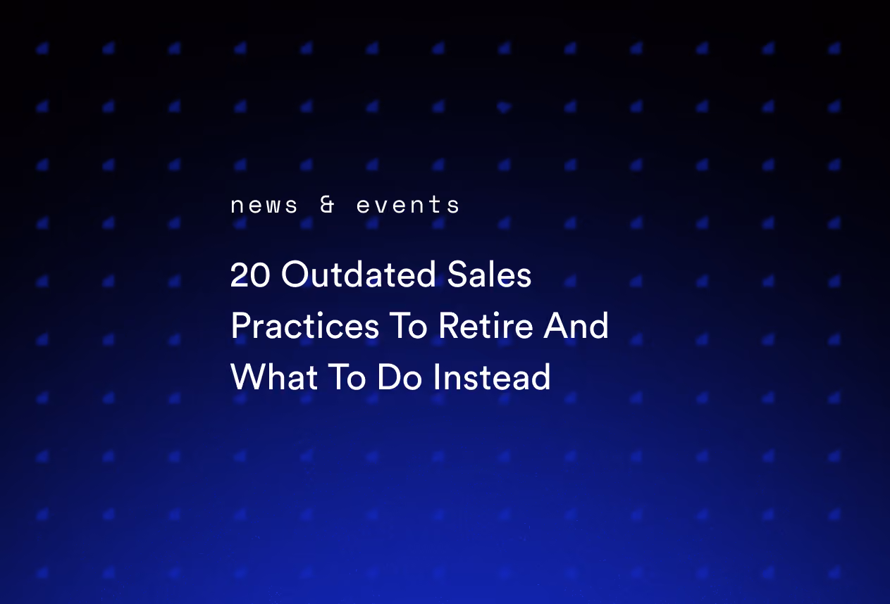 20 Outdated Sales Practices To Retire And What To Do Instead