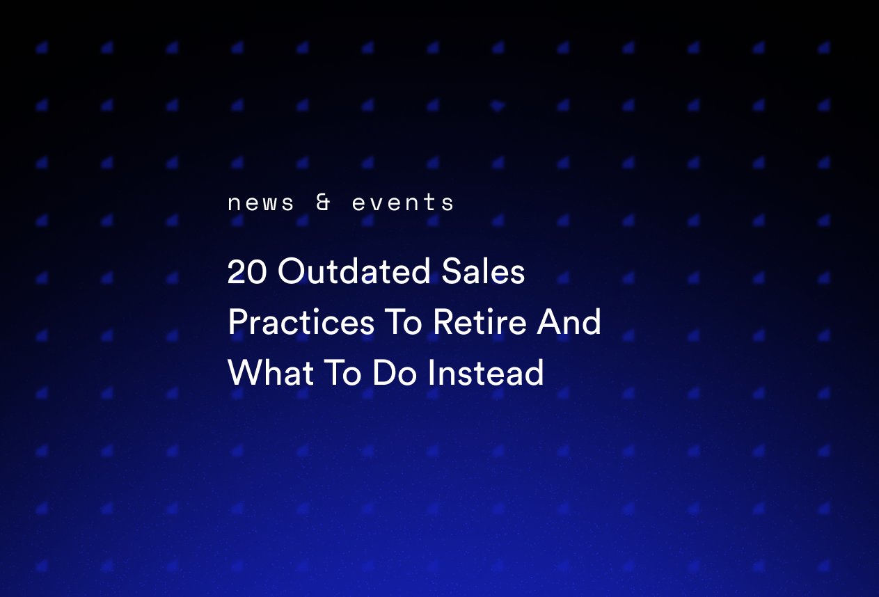 20 Outdated Sales Practices To Retire And What To Do Instead