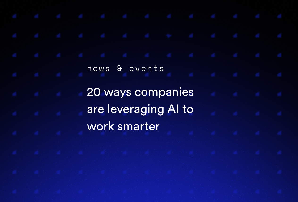 20 Ways Companies Are Leveraging AI to Work Smarter