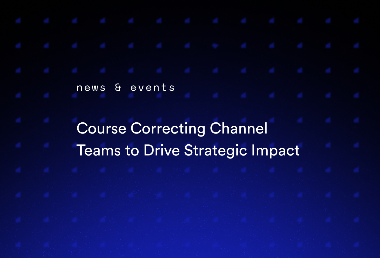 Course Correcting Channel Teams to Drive Strategic Impact