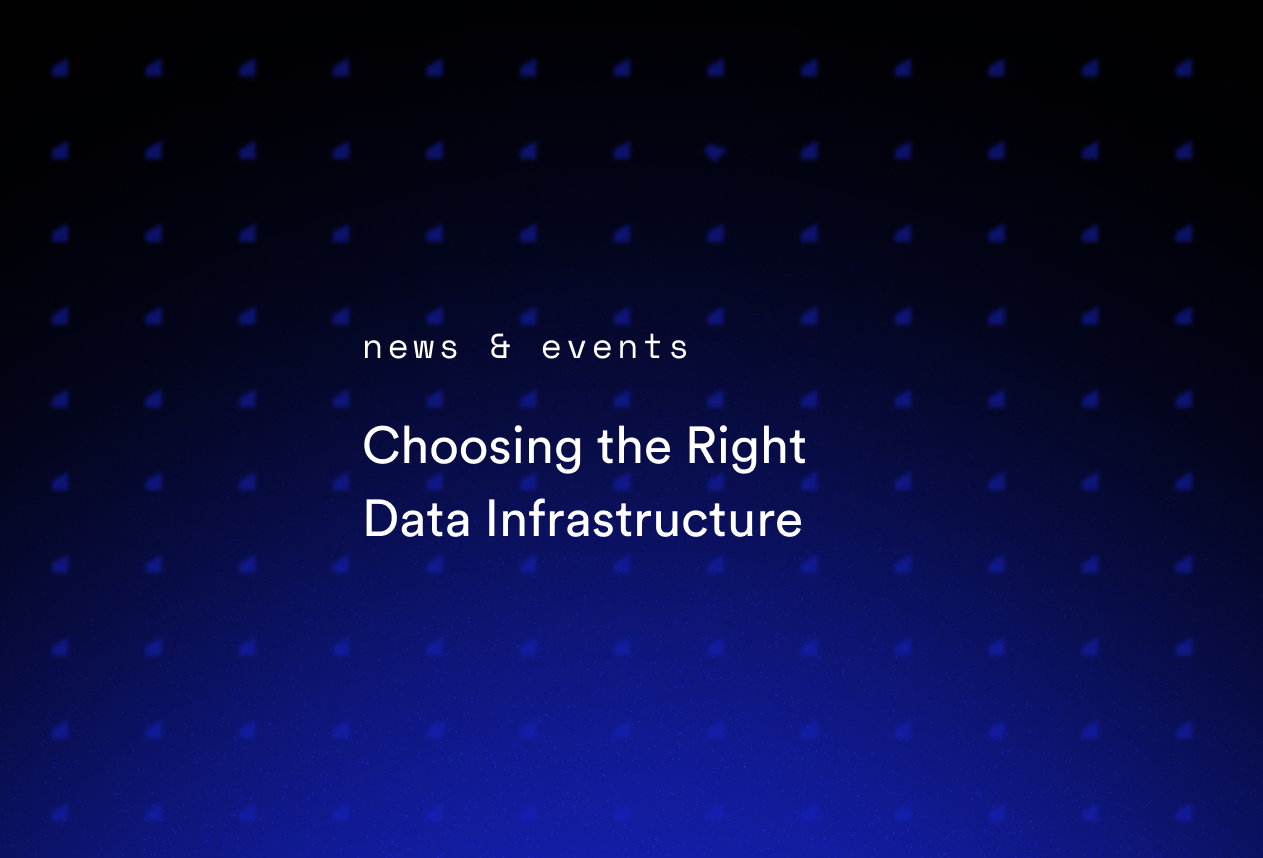 Choosing the Right Data Infrastructure