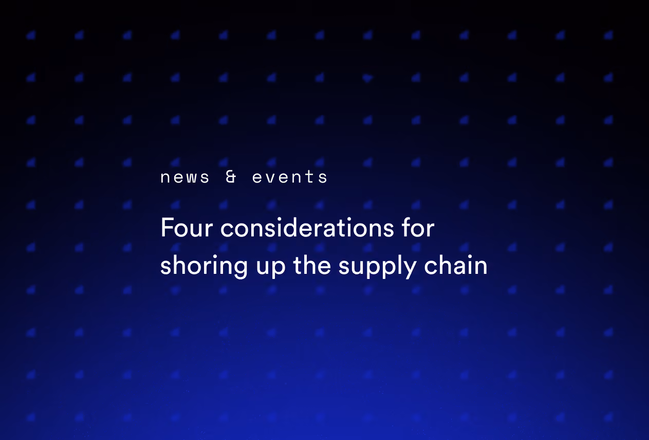 Four Considerations for Shoring up the Supply Chain