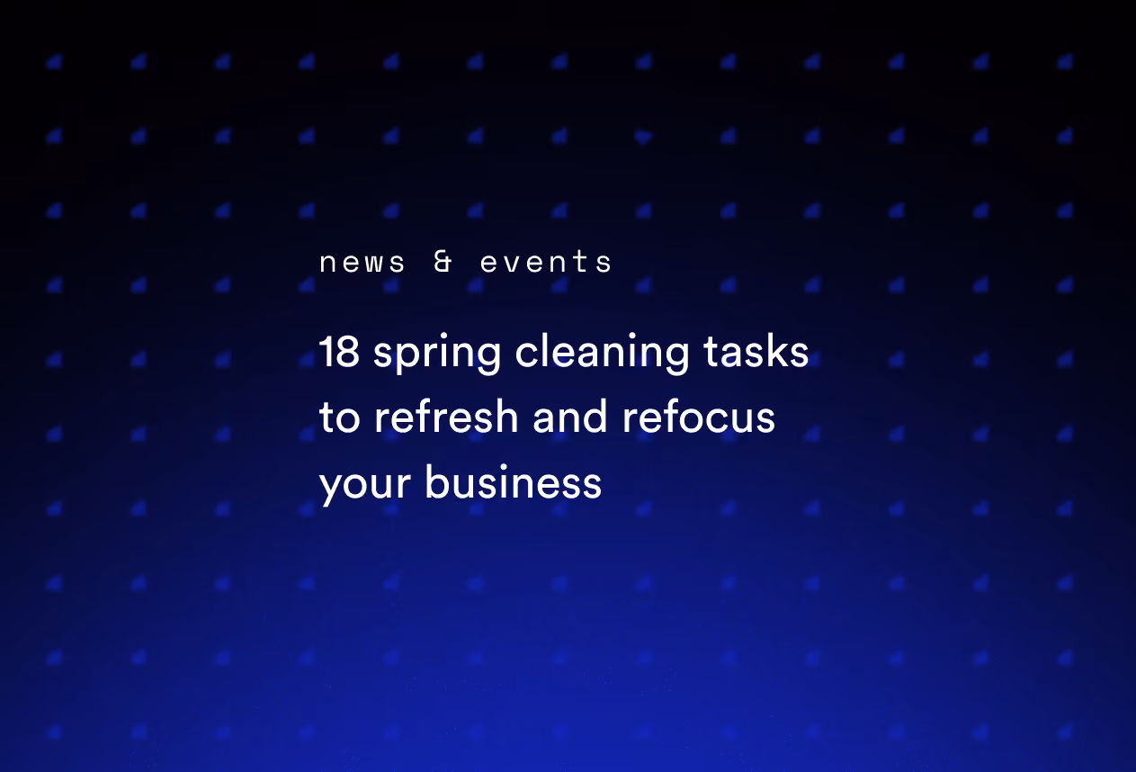 18 Spring Cleaning Tasks to Refresh and Refocus Your Business