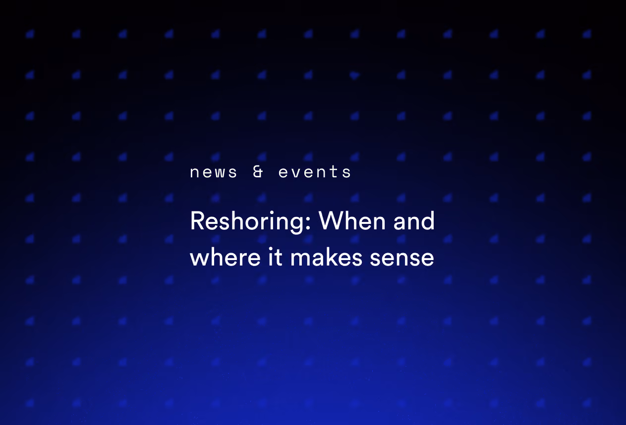 Reshoring: When and Where It Makes Sense