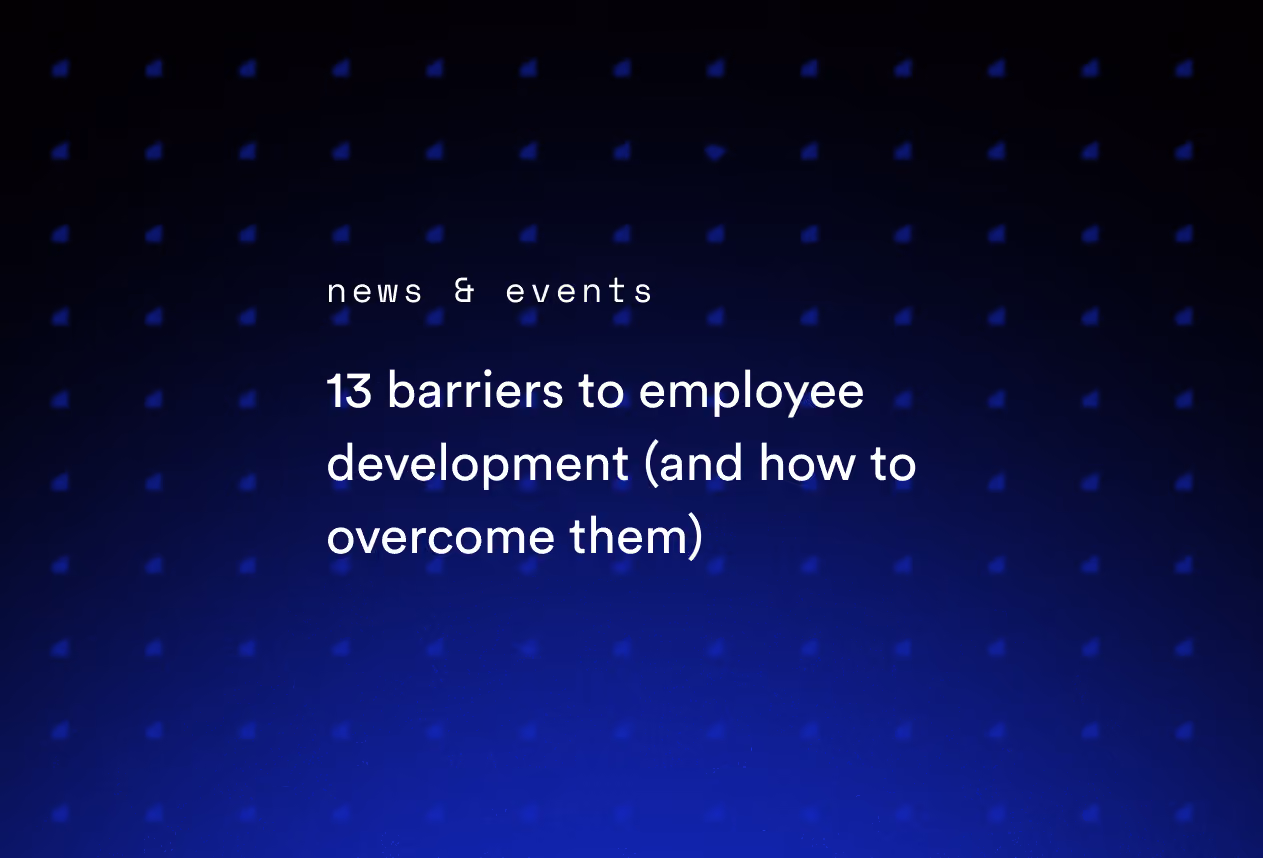 13 Barriers to Employee Development (and How to Overcome Them)