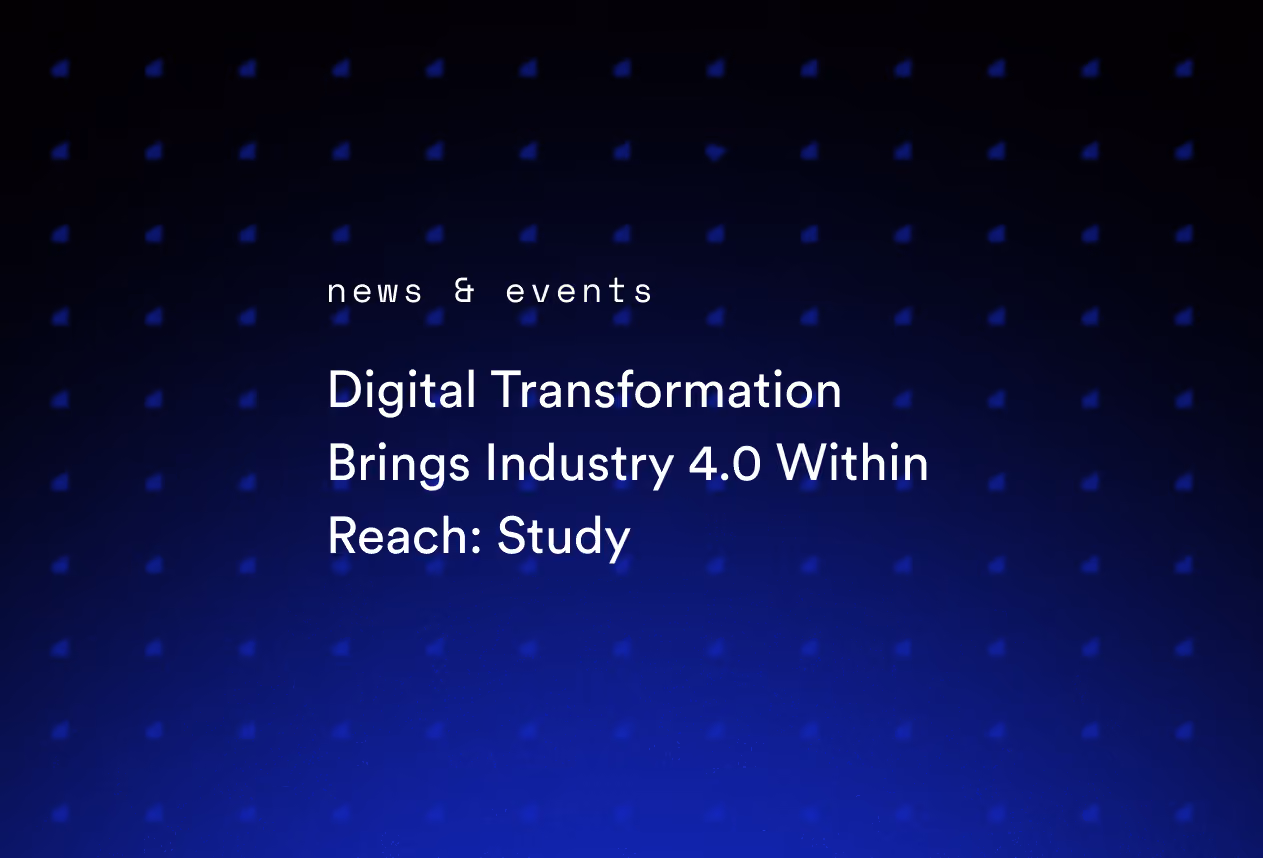 Digital Transformation Brings Industry 4.0 Within Reach: Study