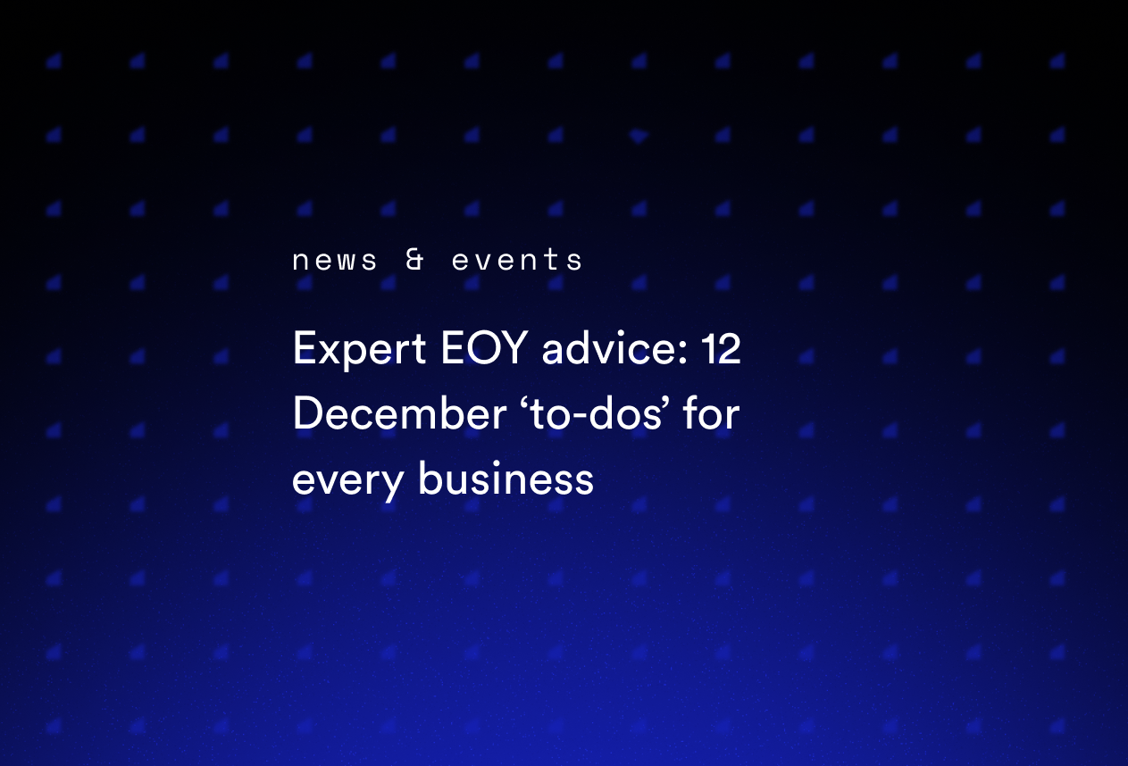 Expert EOY Advice: 12 December ‘To-Dos’ for Every Business