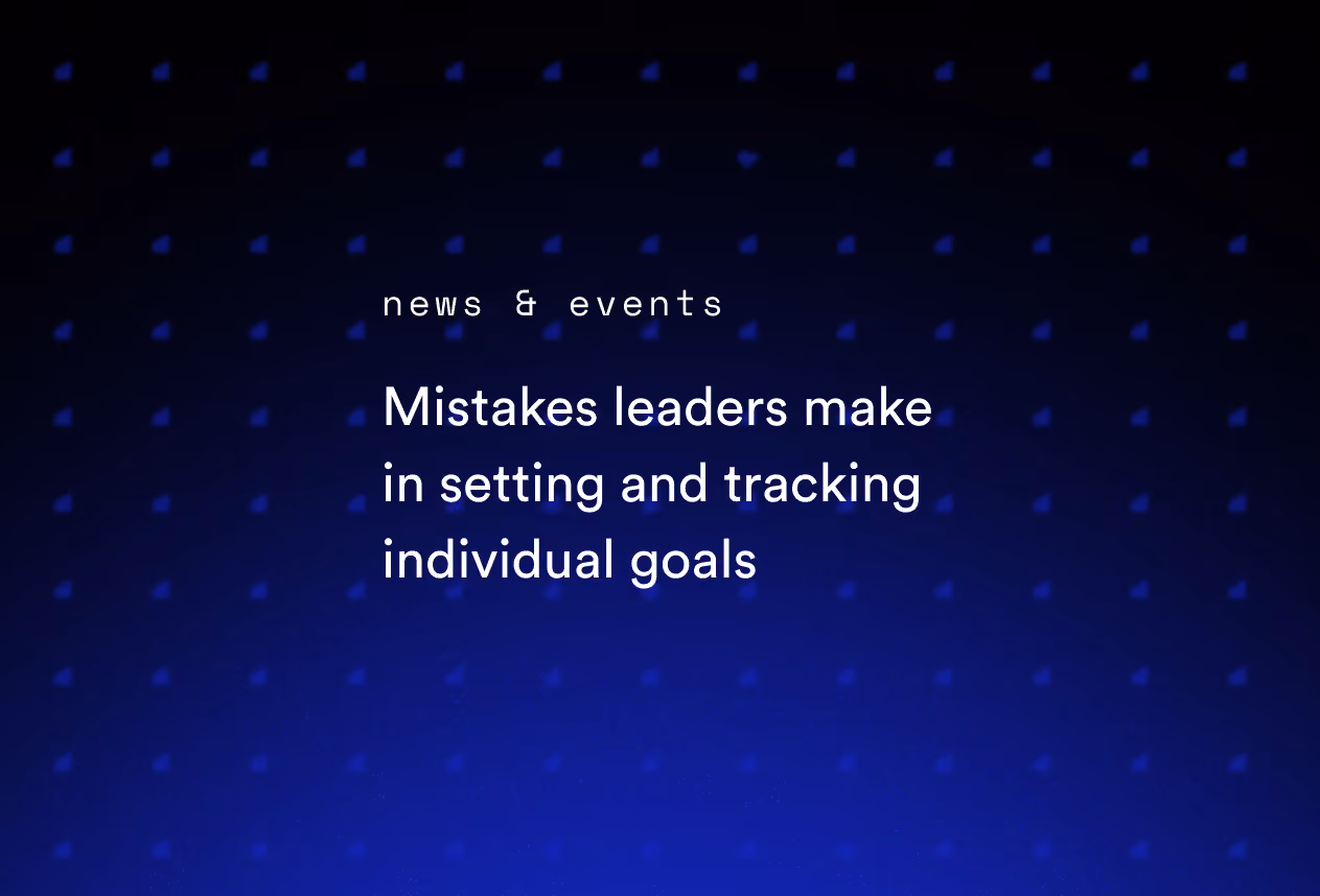 Mistakes Leaders Make in Setting and Tracking Individual Goals