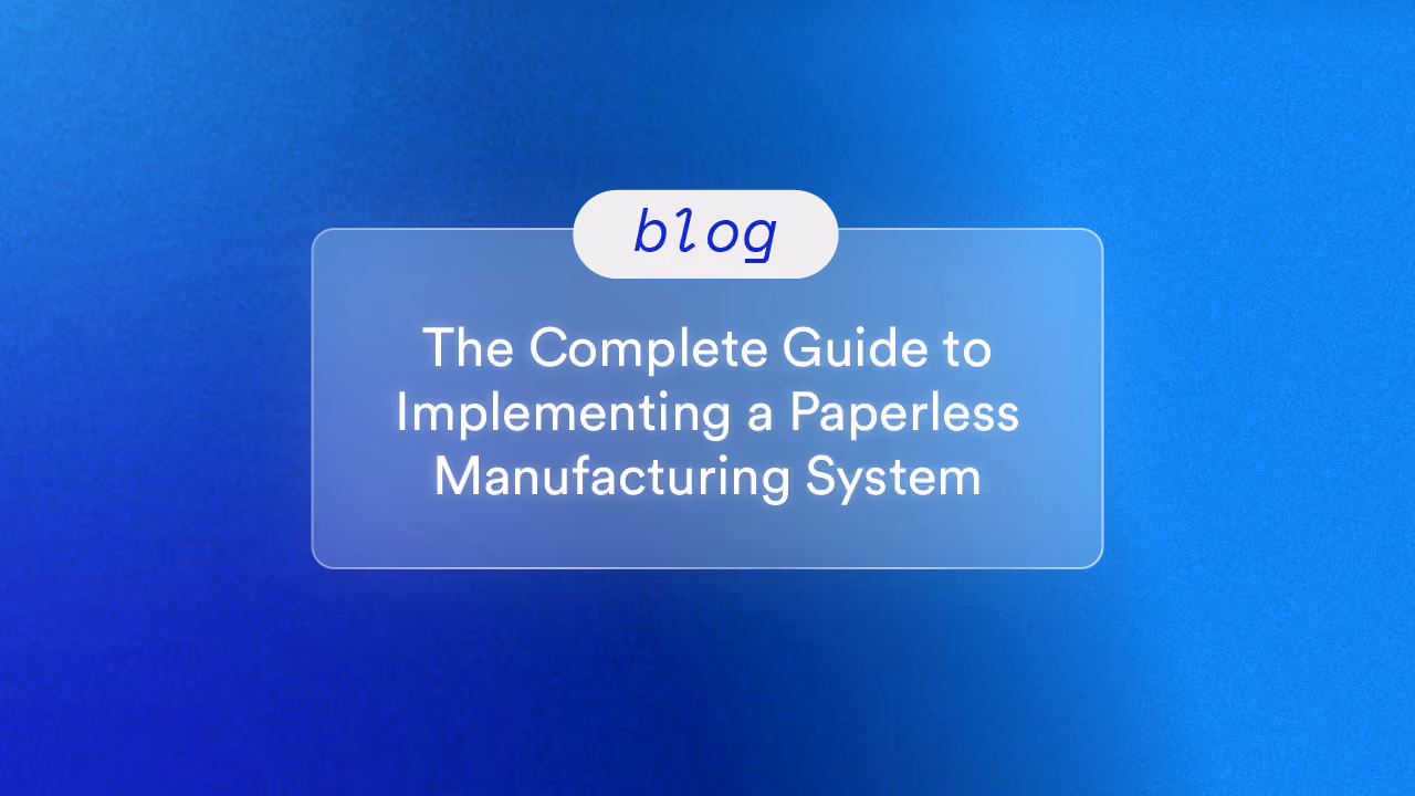 The Complete Guide to Implementing a Paperless Manufacturing System