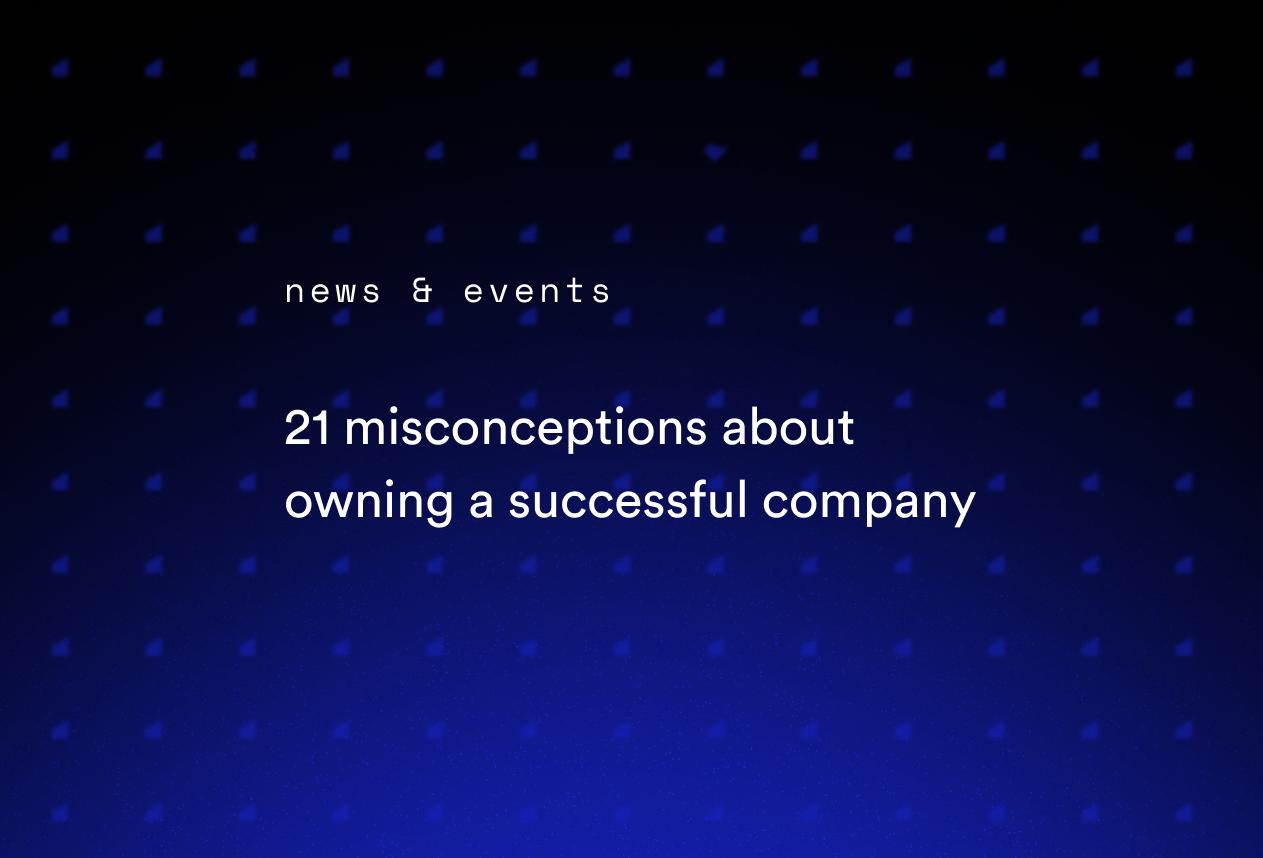21 Misconceptions About Owning a Successful Company