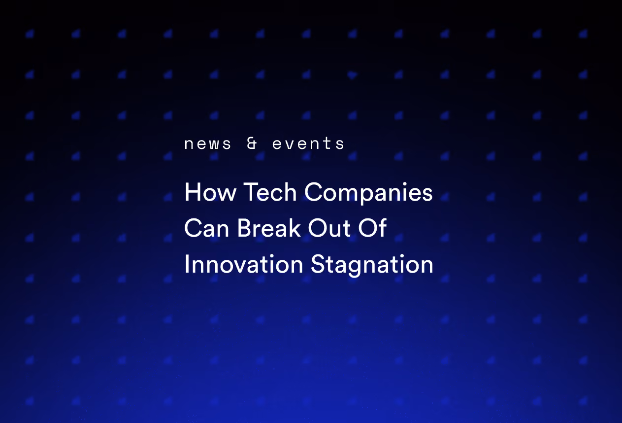 How Tech Companies Can Break Out Of Innovation Stagnation