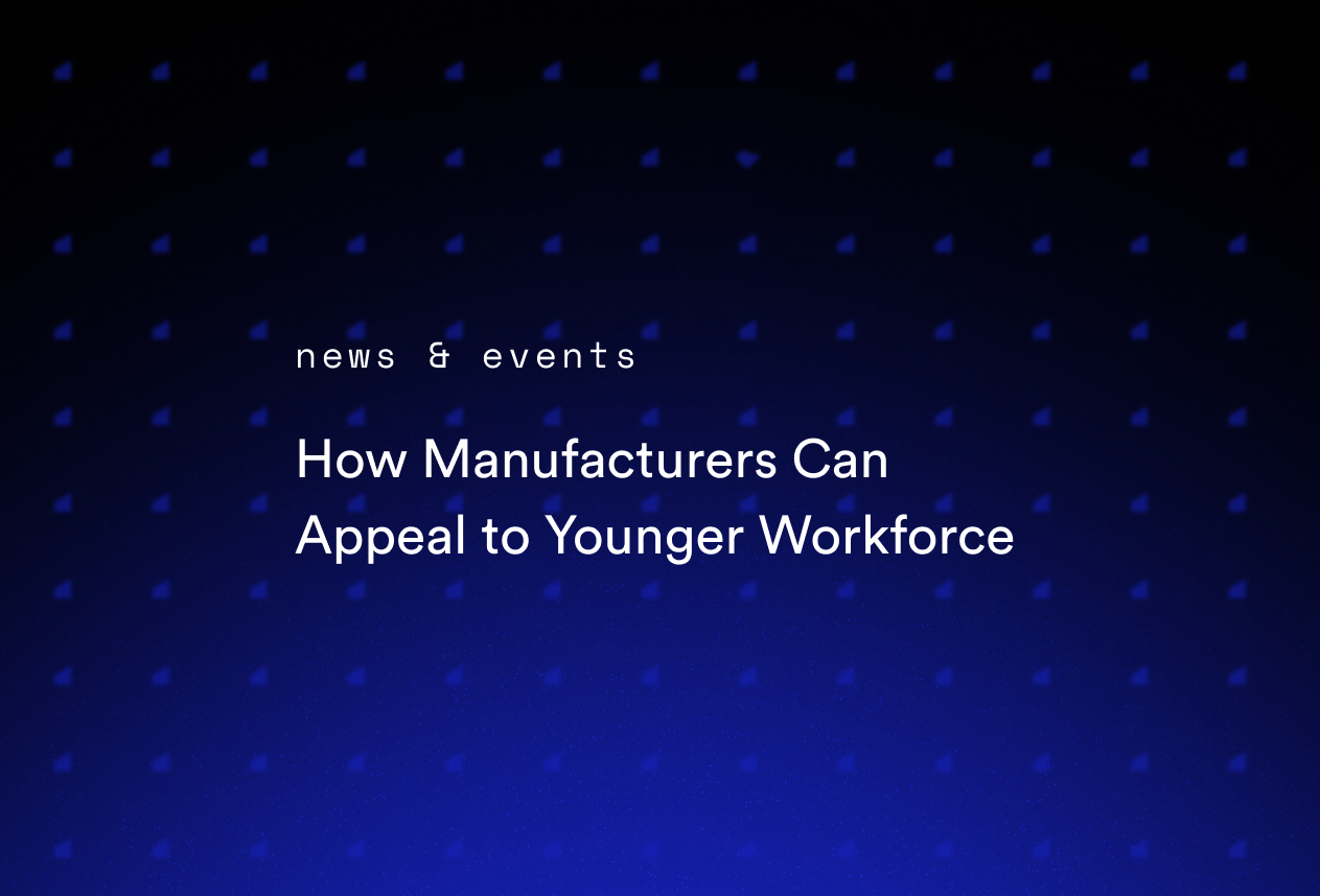 How Manufacturers Can Appeal to Younger Workforce
