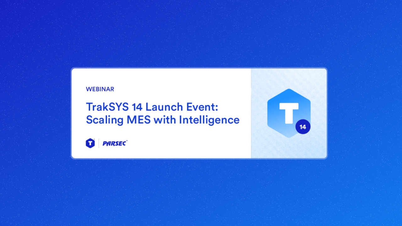 TrakSYS 14 Launch Event: Scaling MES with Intelligence and Governance