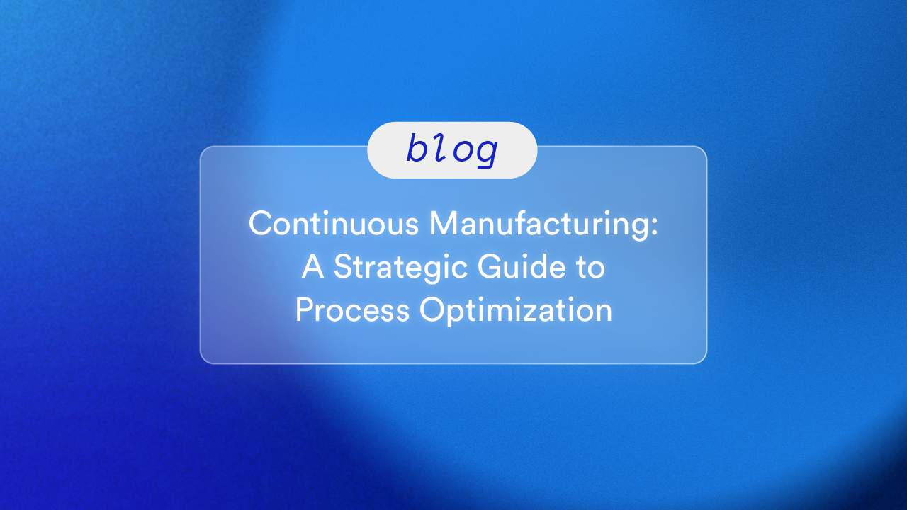 Continuous Manufacturing: A Strategic Guide to Process Optimization