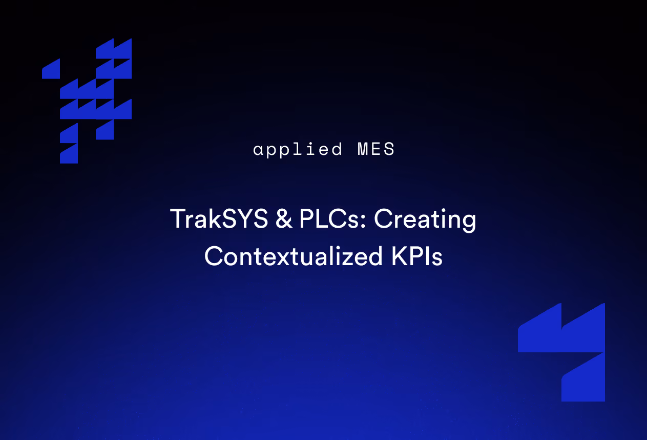 TrakSYS & PLCs: Creating Contextualized KPIs