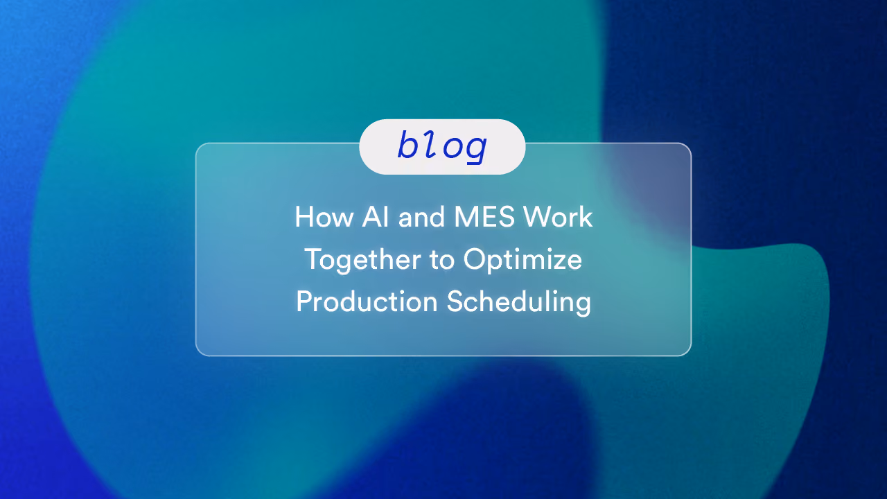 How AI and MES Work Together to Optimize Production Scheduling