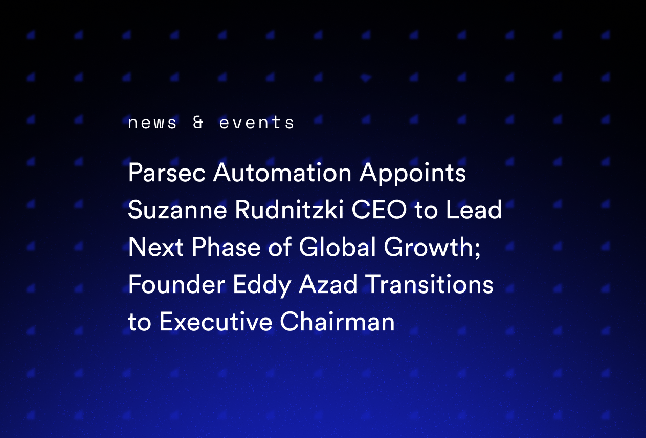 Parsec Automation Appoints Suzanne Rudnitzki CEO to Lead Next Phase of Global Growth; Founder Eddy Azad Transitions to Executive Chairman