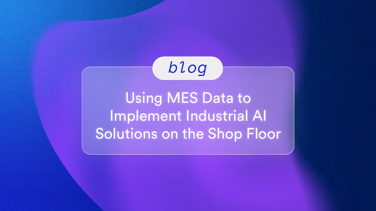 Using MES Data to Implement Industrial AI Solutions on the Shop Floor